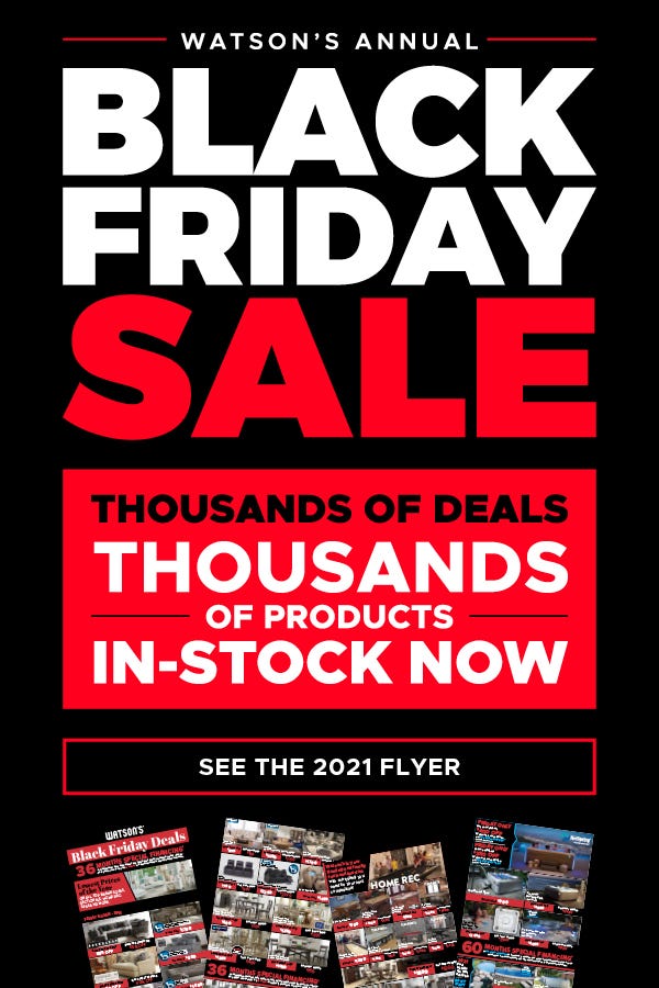 Watson's Annual Black Friday Sale. Thousands of Deals. Thousands of Products In-Stock Now. See the 2021 Flyer.